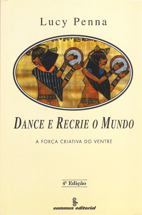 Livro Dance E Recrie O Mundo - A Força Criativa Do Ventre