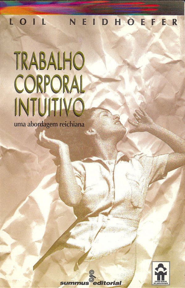 Livro Trabalho Corporal Intuitivo - Uma Abordagem Reichiana