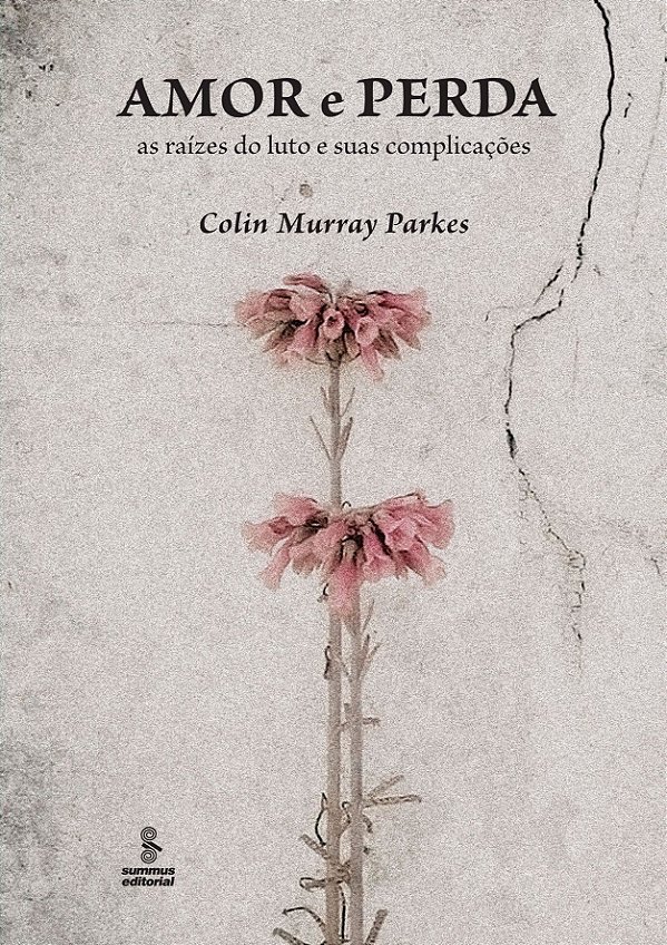 Livro Amor e perda: as raízes do luto e suas complicações