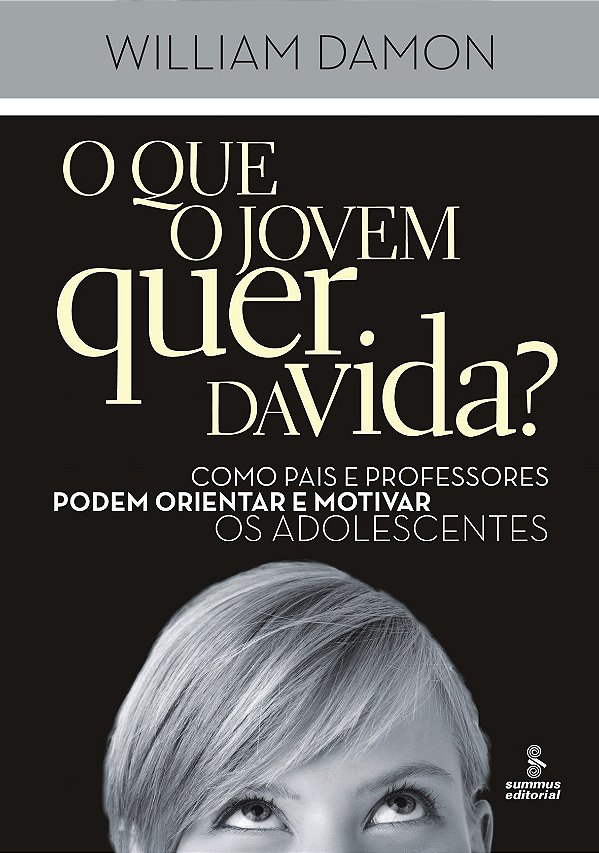 Livro O que o jovem quer da vida?: Como pais e professore...