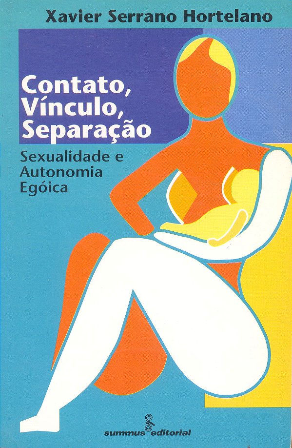 Livro Contato, Vínculo, Separação - Sexualidade E Autonomia Egó...