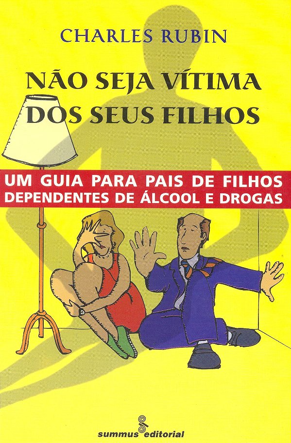 Livro Não Seja Vítima Dos Seus Filhos - Um Guia P/ Pais De Filh...