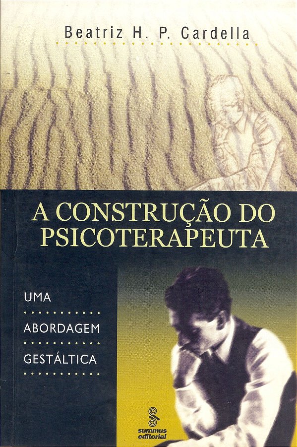 Livro A construção do psicoterapeuta: uma abordagem gestá...