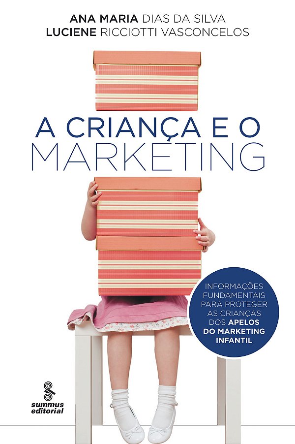 Livro A CRIANÇA E O MARKETING: INFORMAÇÕES FUNDAMENTAIS P...