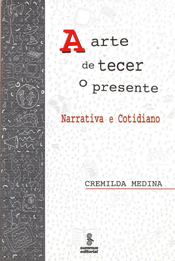 Livro A Arte De Tecer O Presente - Narrativa E Cotidiano