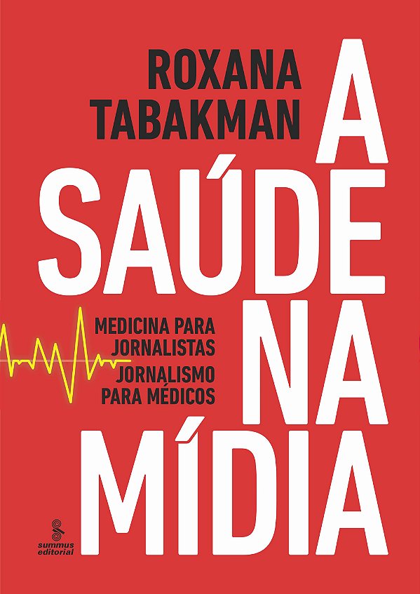 Livro A SAÚDE NA MÍDIA: MEDICINA PARA JORNALISTAS, JORNAL...