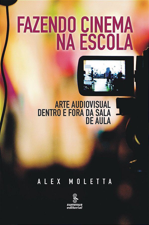 Livro Fazendo cinema na escola: arte audiovisual dentro e...