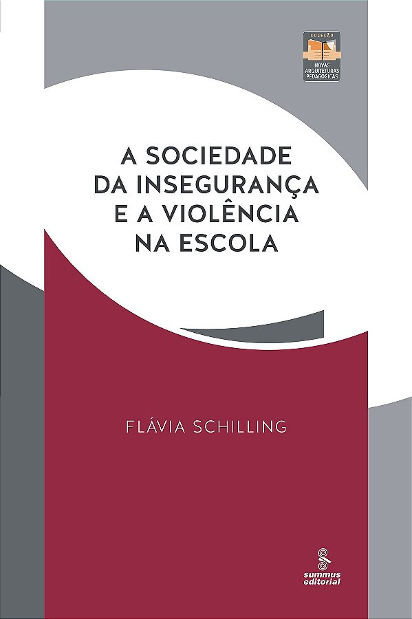 Livro A sociedade da insegurança e a violência na escola:...