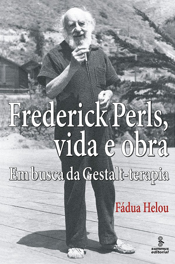 Livro Frederick Perls, vida e obra: em busca da gestalt-t...