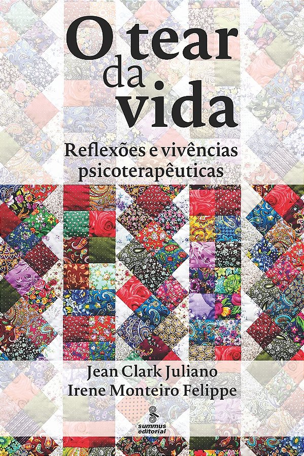 Livro O tear da vida: Reflexões e vivências psicoterapêut...