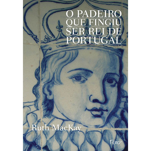 Livro O padeiro que fingiu ser rei de Portugal
