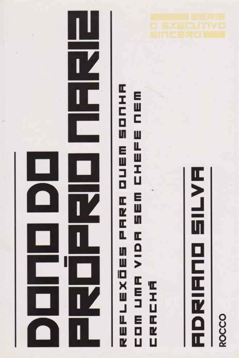 Livro Dono do próprio nariz: Reflexões para quem sonha co...