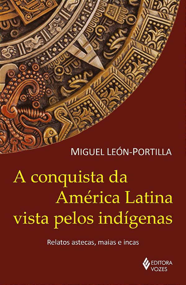 Livro A conquista da América Latina vista pelos indígenas...