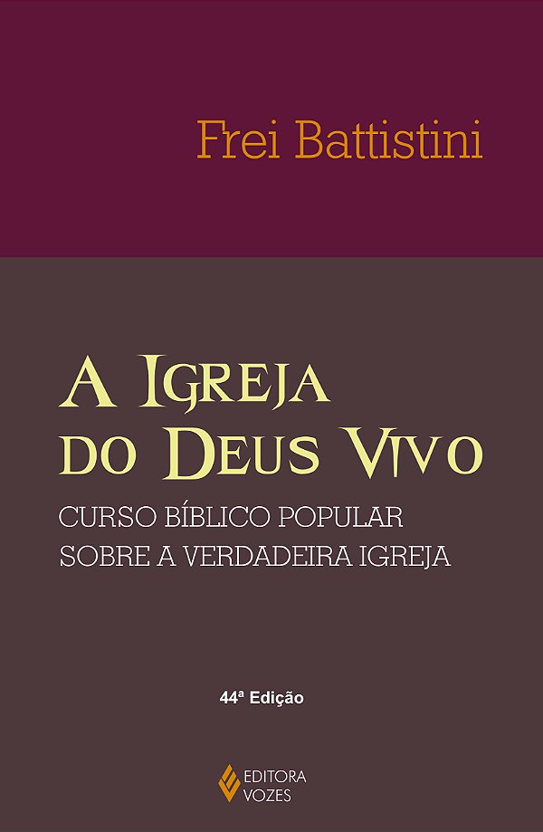 Livro A igreja do deus vivo: coluna e fundamento da verdade - c...