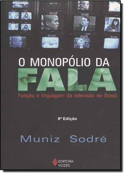 Livro Monopólio da fala: função e linguagem da televisão no Bra...