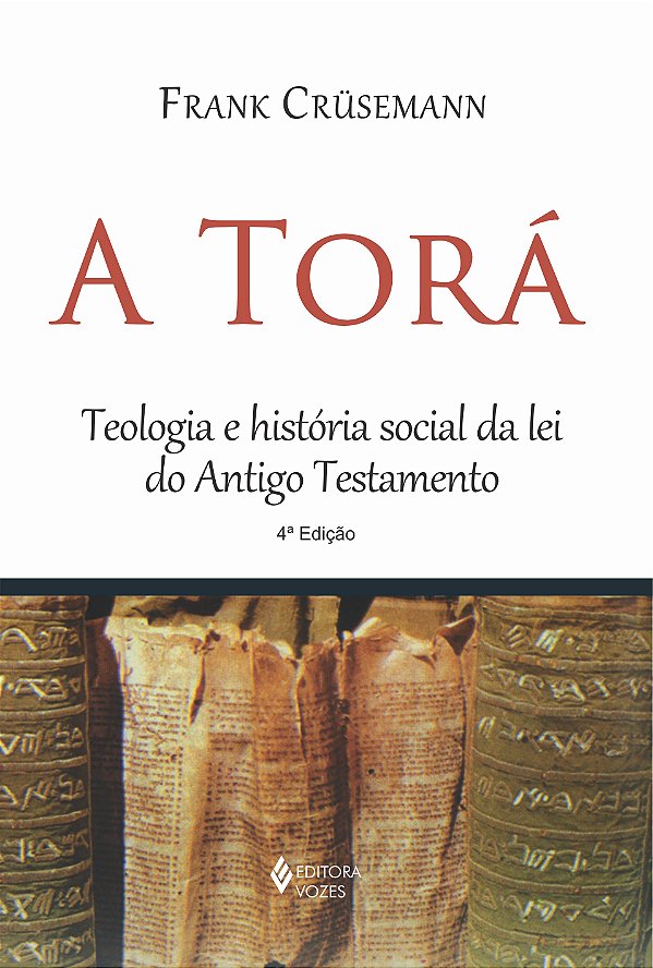 Livro Torá: teologia e história social da lei do antigo testame...