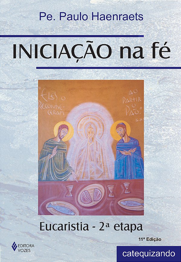 Livro Iniciação na fé - eucaristia 2a. etapa catequizando