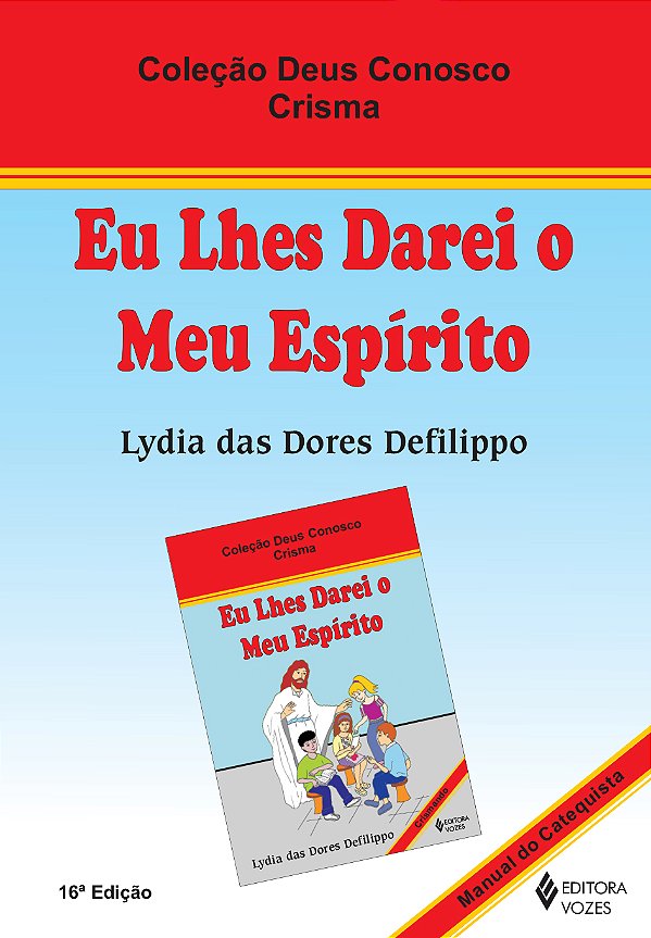 Livro Eu lhes darei o meu espírito crisma - catequista