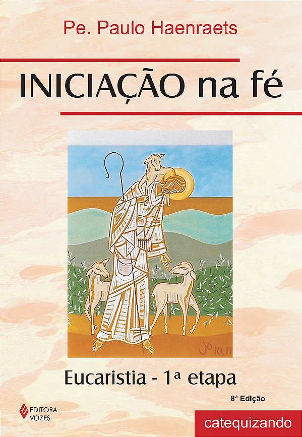 Livro Iniciação na fé - eucaristia 1a. etapa catequizando