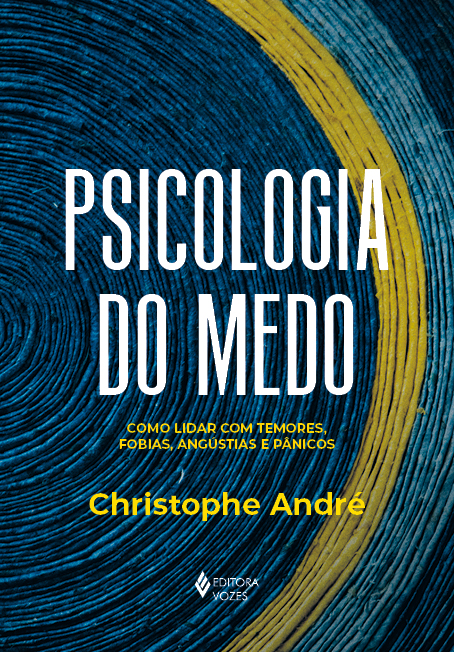 Livro Psicologia do medo: como lidar com temores, fobias,...