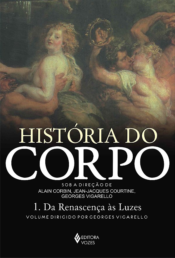 Livro História do corpo - vol. 1: da renascença às luzes