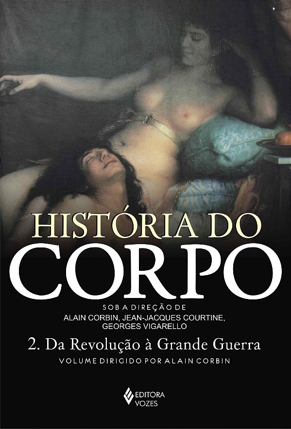 Livro Historia do corpo - vol. 2: da revolução à grande guerra