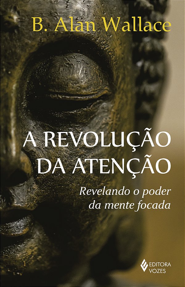 Livro A revolução da atenção: revelando o poder da mente focada