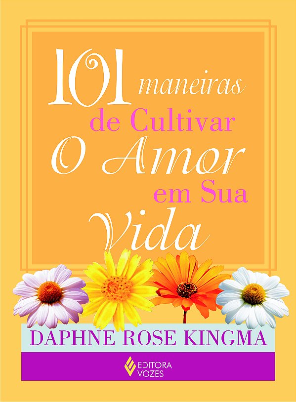 Livro 100 Maneiras De Cultivar O Amor Em Sua Vida