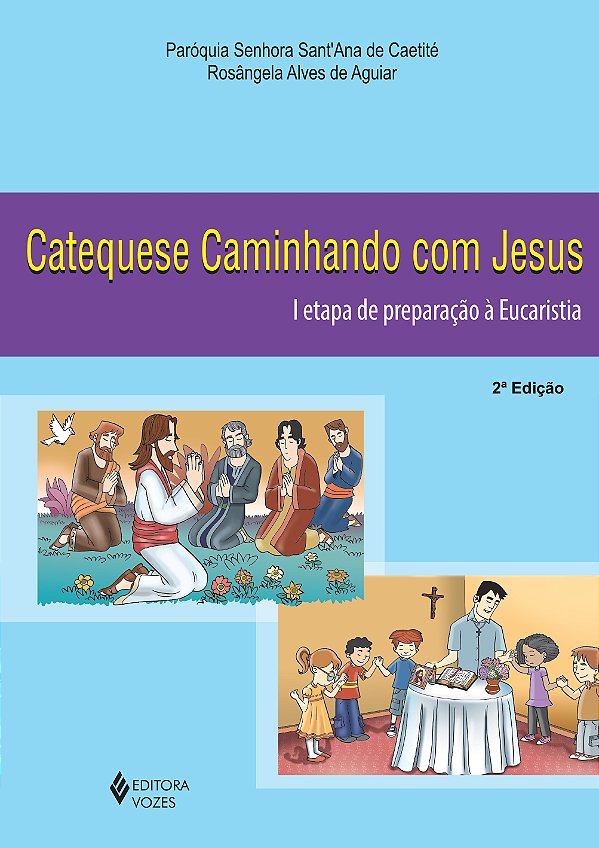 Livro Catequese caminhando com jesus 1a. etapa de preparação à ...