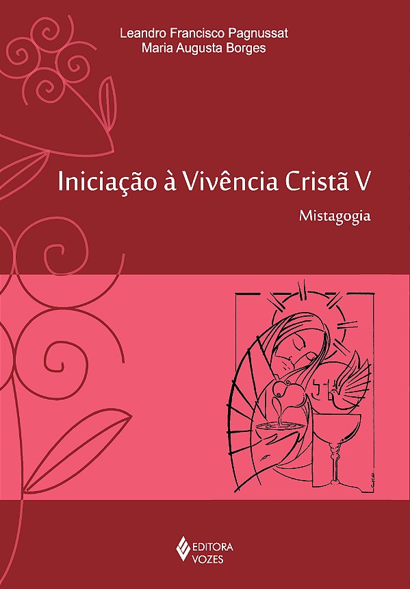 Livro Iniciação à vivência cristã: mistagogia (Volume 5)