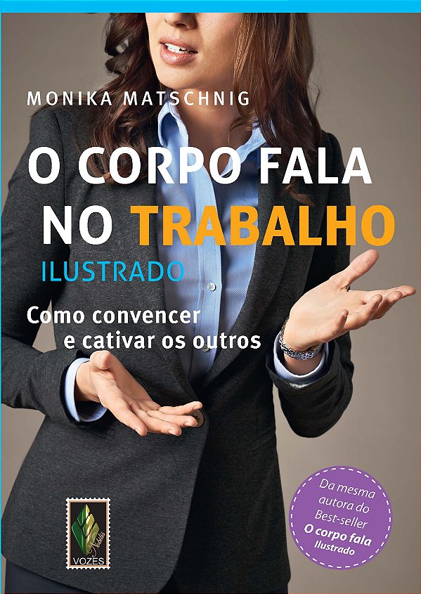 Livro O corpo fala no trabalho: ilustrado - Como convence...