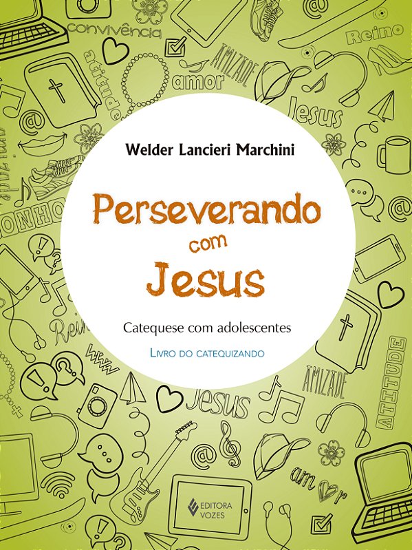 Livro Perseverando com Jesus: catequese com adolescentes - Livr...