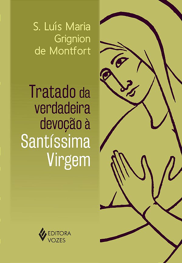 Livro Tratado da verdadeira devoção à Santíssima Virgem: ...