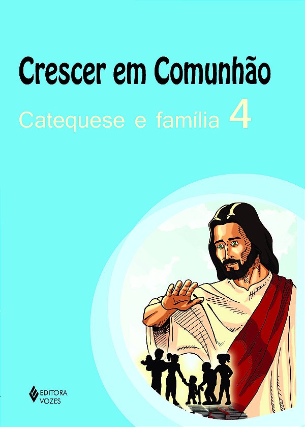 Livro Crescer em comunhão: catequese e família (Volume 4)