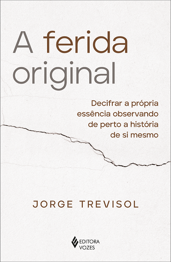 Livro A ferida original: Decifrar a própria essência obse...