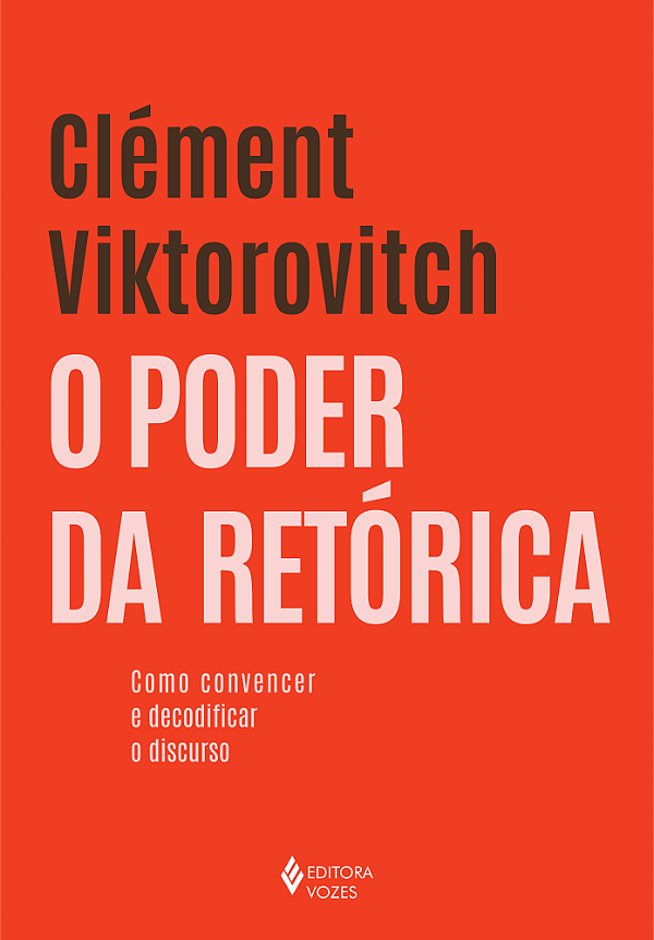 Livro O poder da retórica: Como convencer e decodificar o...