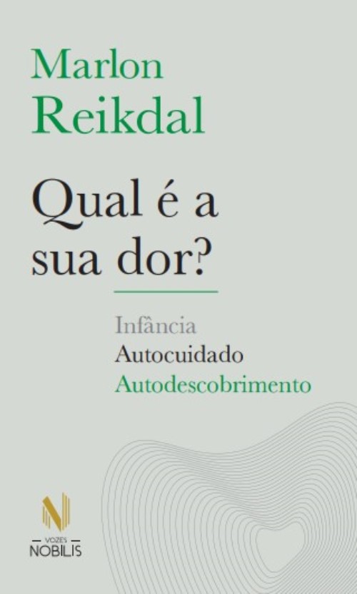 Livro Qual é a sua dor?: infância, autocuidado, autodesco...