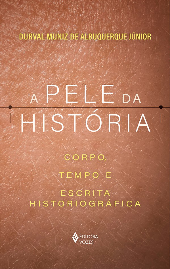 Livro A pele da história: Corpo, tempo e escrita historio...