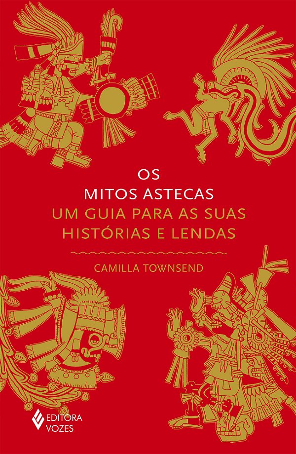 Livro Os mitos astecas: Um guia para as suas histórias e ...