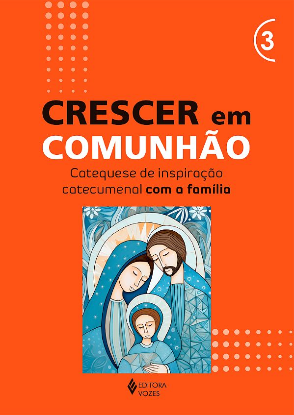 Livro Crescer em Comunhão - vol. 3 Catequese de inspiraçã...