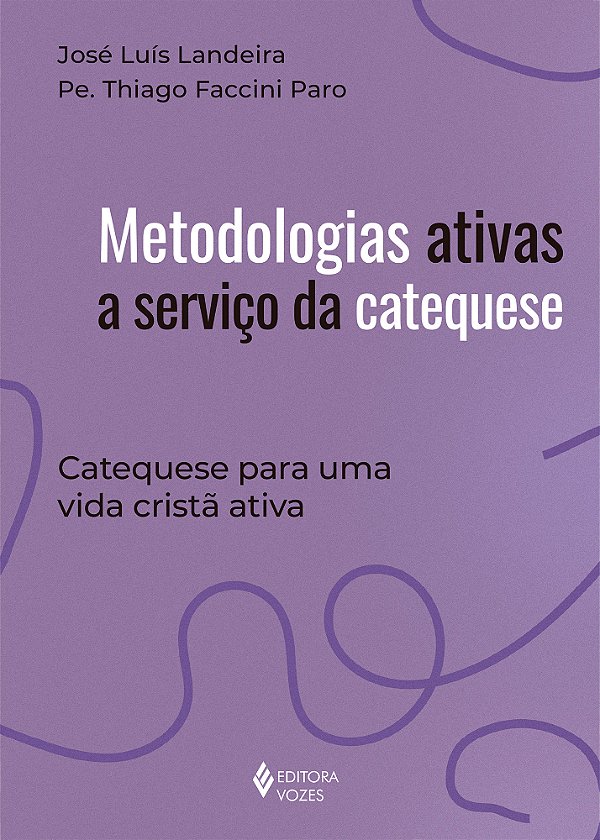 Livro Metodologias ativas a serviço da catequese: Cateque...
