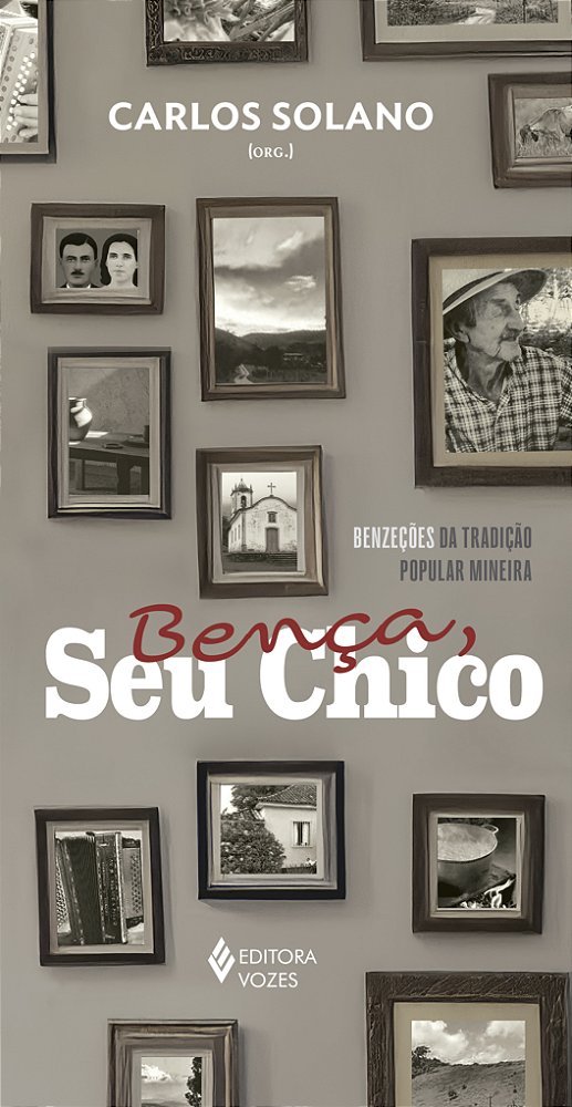 Livro Bença, Seu Chico: Benzeções da tradição popular min...