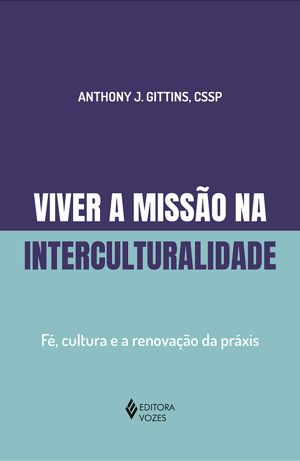 Livro Viver a missão na interculturalidade: fé, cultura e...
