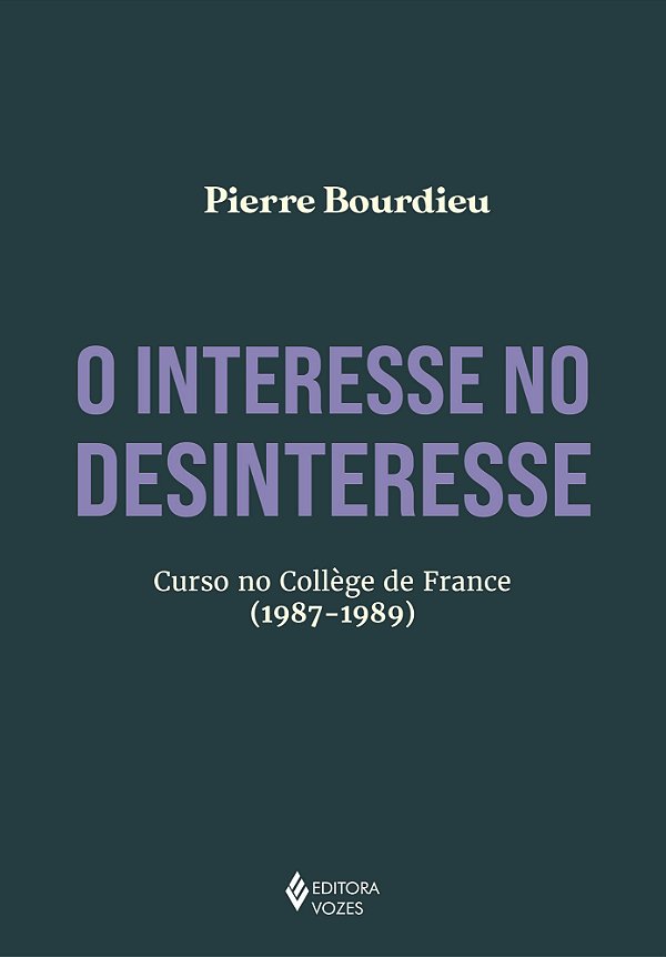 Livro O interesse no desinteresse: Curso no Collège de France (...