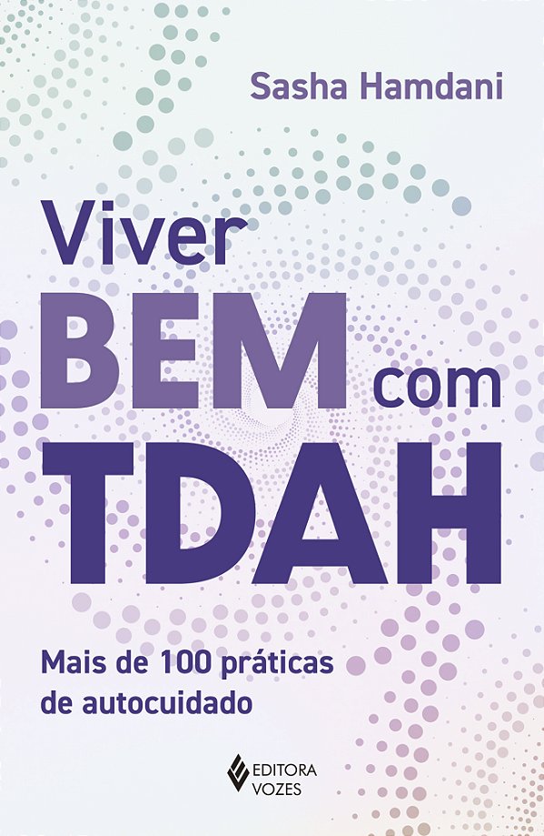 Livro Viver bem com TDAH: Mais de 100 práticas de autocuidado