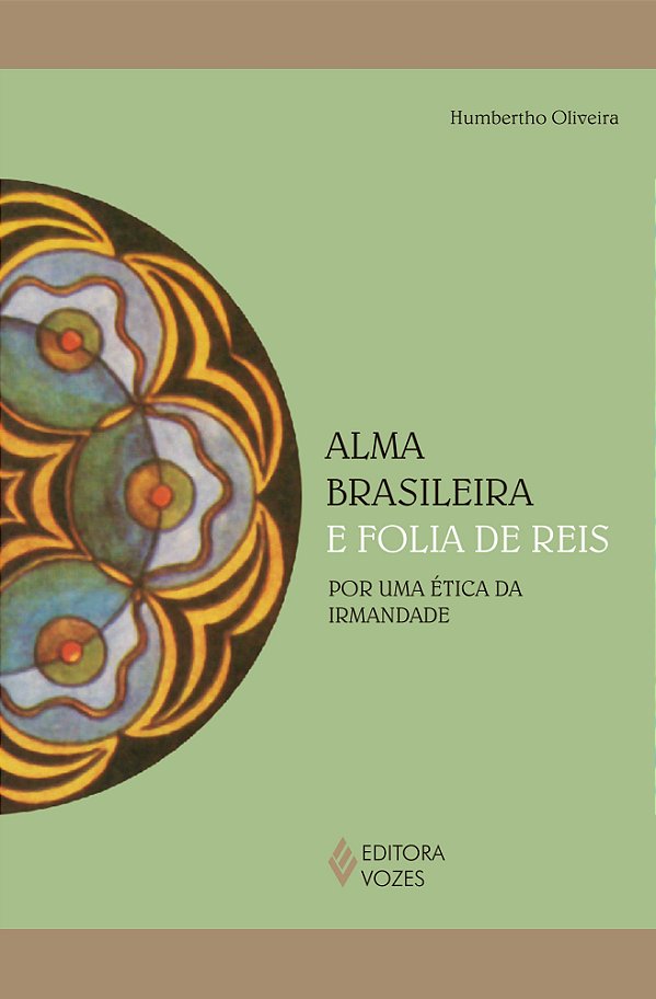 Livro A alma brasileira e folia de reis: Por uma ética da irman...