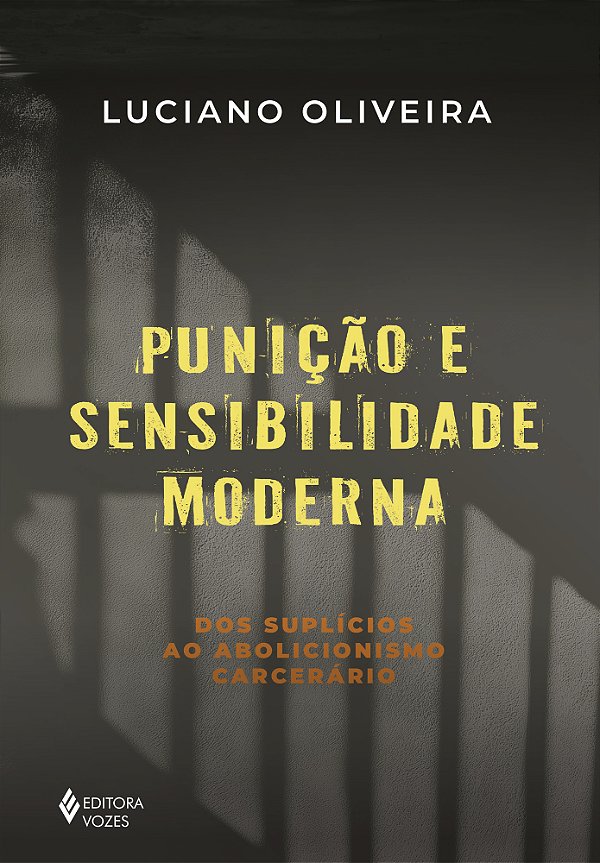 Livro Punição e sensibilidade moderna: Dos suplícios ao abolici...