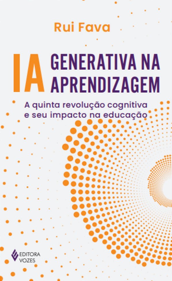 Livro IA generativa na aprendizagem: A quinta revolução c...