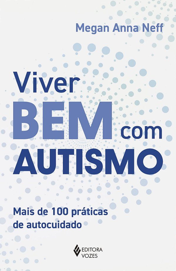 Livro Viver bem com autismo: Mais de 100 práticas de autocuidad...