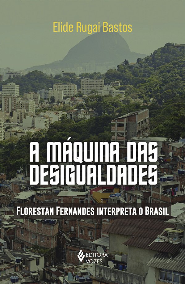 Livro A máquina das desigualidades: Florestan Fernandes interpr...
